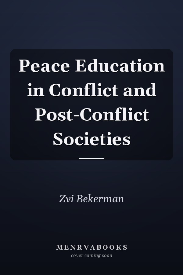Peace Education in Conflict and Post-Conflict Societies