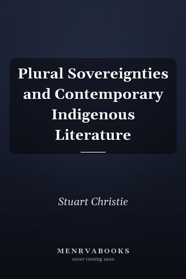 Plural Sovereignties and Contemporary Indigenous Literature