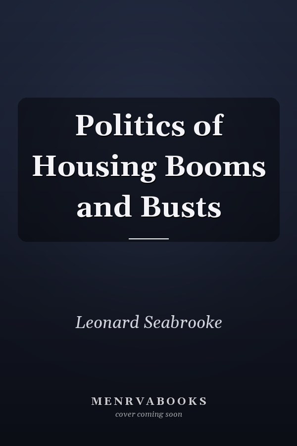 Politics of Housing Booms and Busts