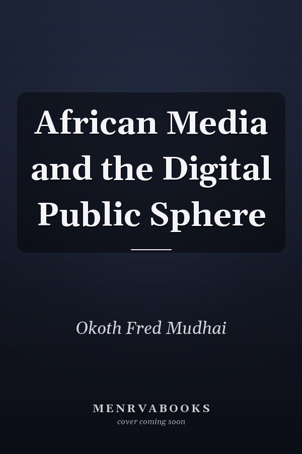 African Media and the Digital Public Sphere