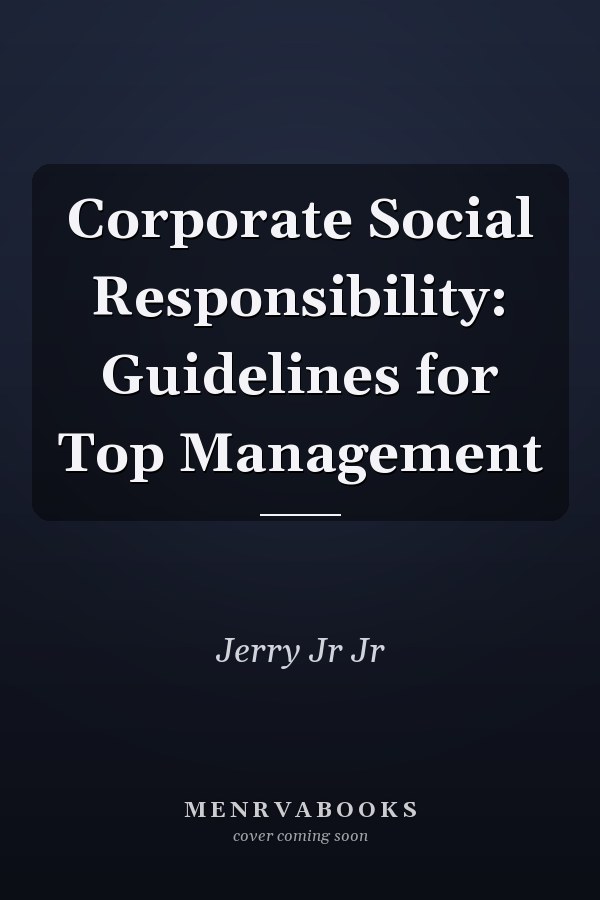 Corporate Social Responsibility: Guidelines for Top Management