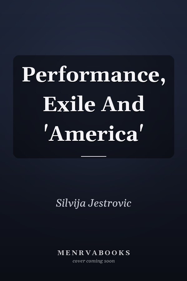 Performance, Exile And 'America'