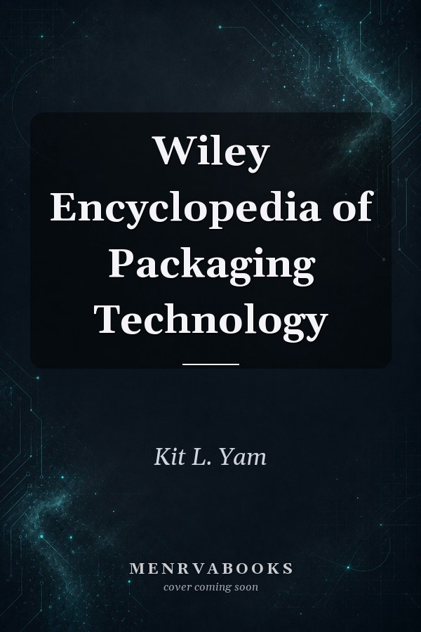 Wiley Encyclopedia of Packaging Technology