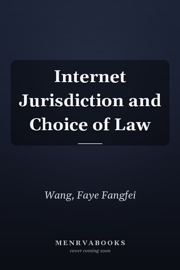 Internet Jurisdiction and Choice of Law