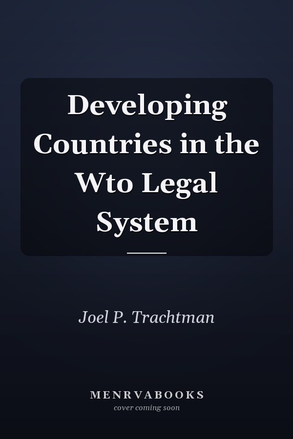 Developing Countries in the Wto Legal System
