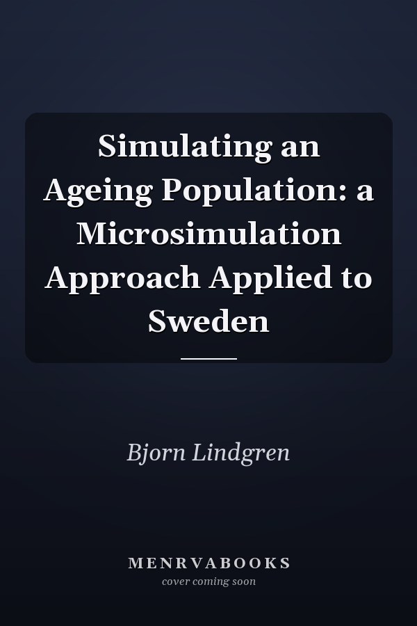 Simulating an Ageing Population: a Microsimulation Approach Applied to Sweden