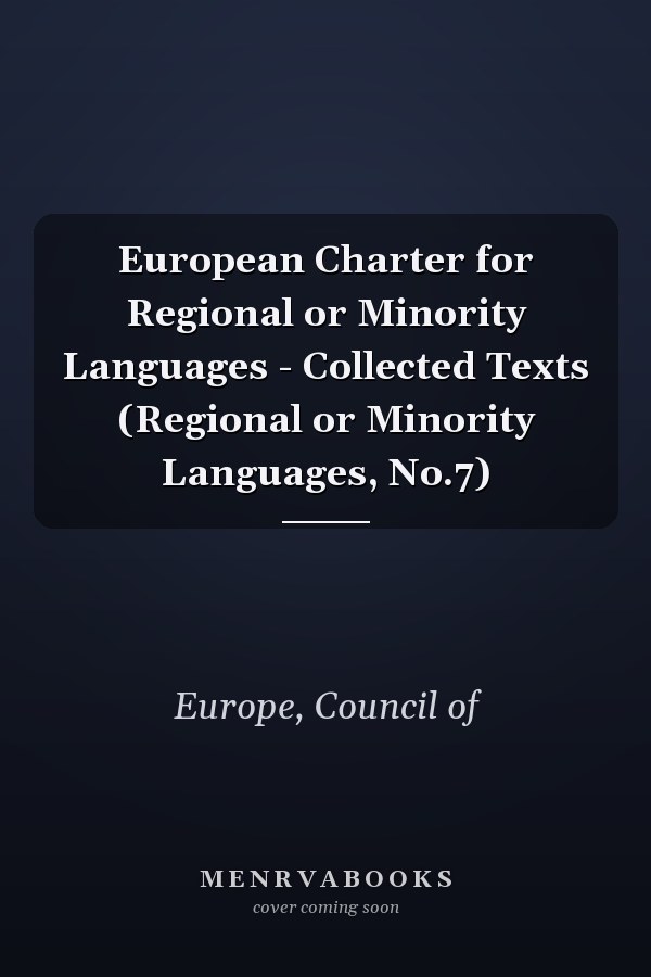 European Charter for Regional or Minority Languages - Collected Texts (Regional or Minority Languages, No.7)