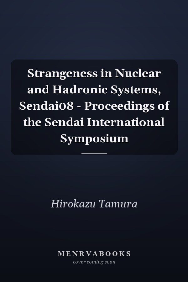 Strangeness in Nuclear and Hadronic Systems, Sendai08 - Proceedings of the Sendai International Symposium