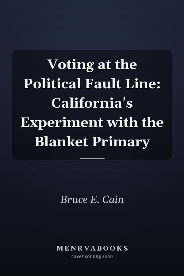 Voting at the Political Fault Line: California's Experiment with the Blanket Primary