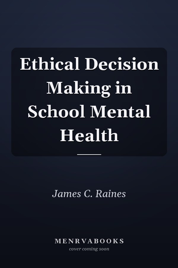 Ethical Decision Making in School Mental Health