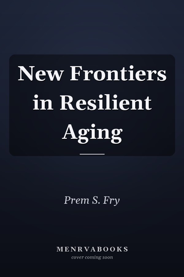 New Frontiers in Resilient Aging