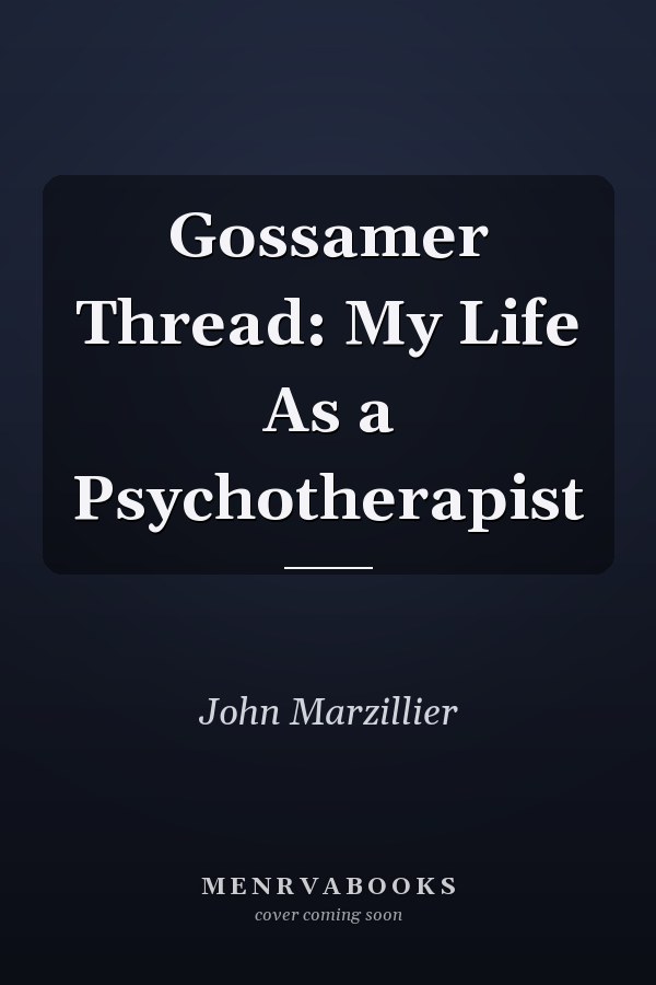 Gossamer Thread: My Life As a Psychotherapist