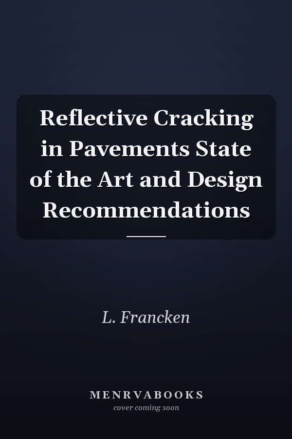 Reflective Cracking in Pavements State of the Art and Design Recommendations