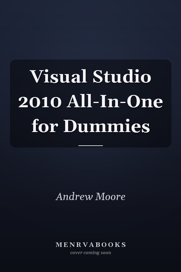 Visual Studio 2010 All-In-One for Dummies
