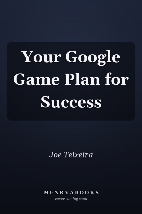Your Google Game Plan for Success