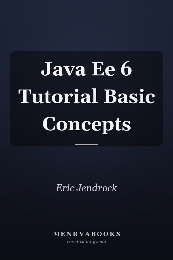 Java Ee 6 Tutorial Basic Concepts