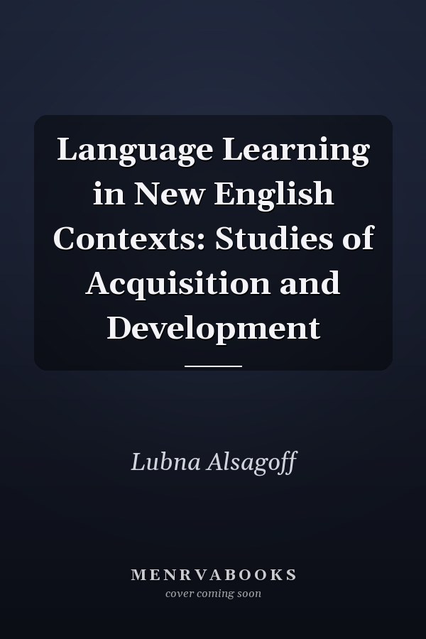 Language Learning in New English Contexts: Studies of Acquisition and Development