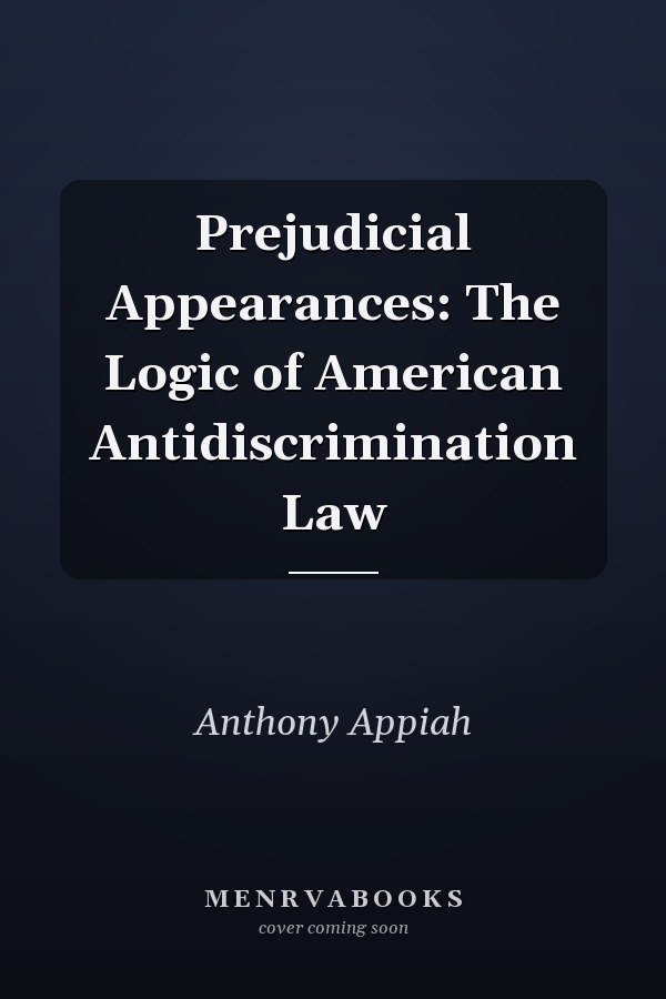 Prejudicial Appearances: The Logic of American Antidiscrimination Law