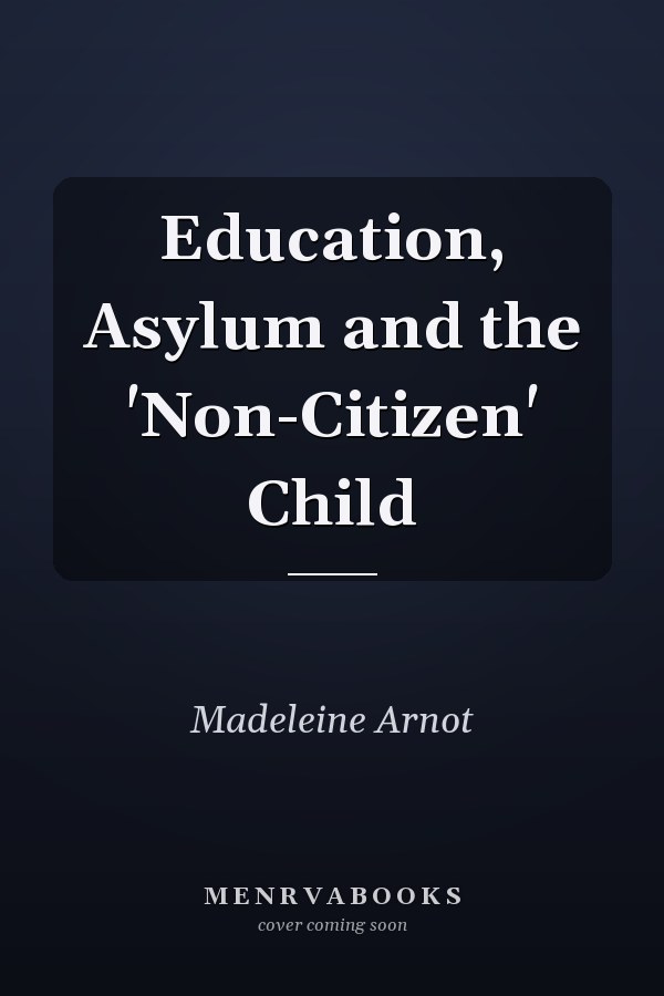 Education, Asylum and the 'Non-Citizen' Child