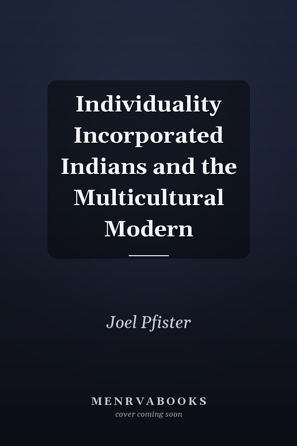 Individuality Incorporated Indians and the Multicultural Modern