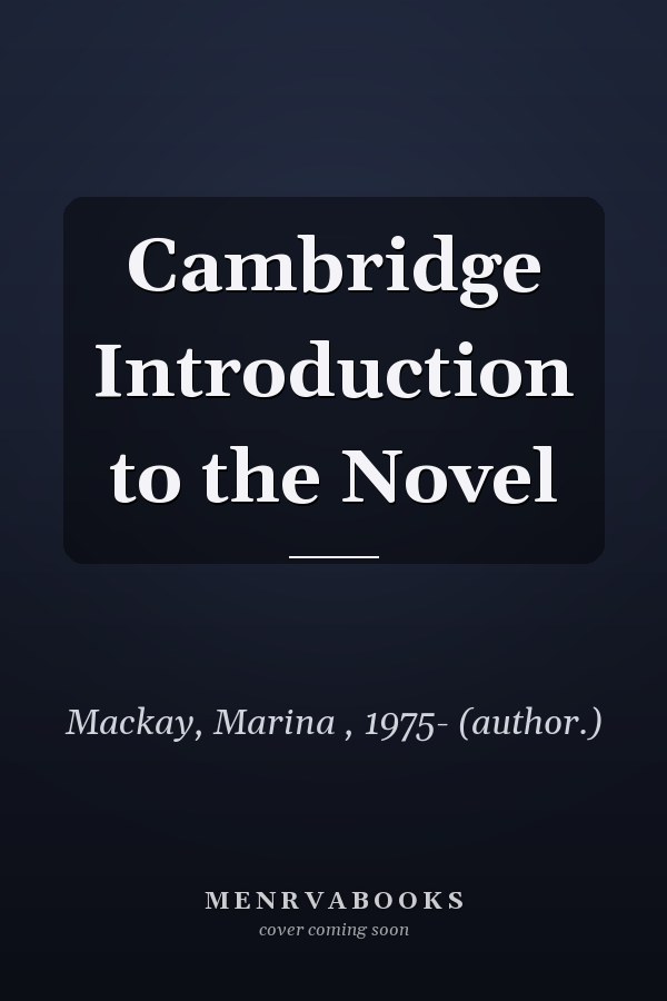 Cambridge Introduction to the Novel
