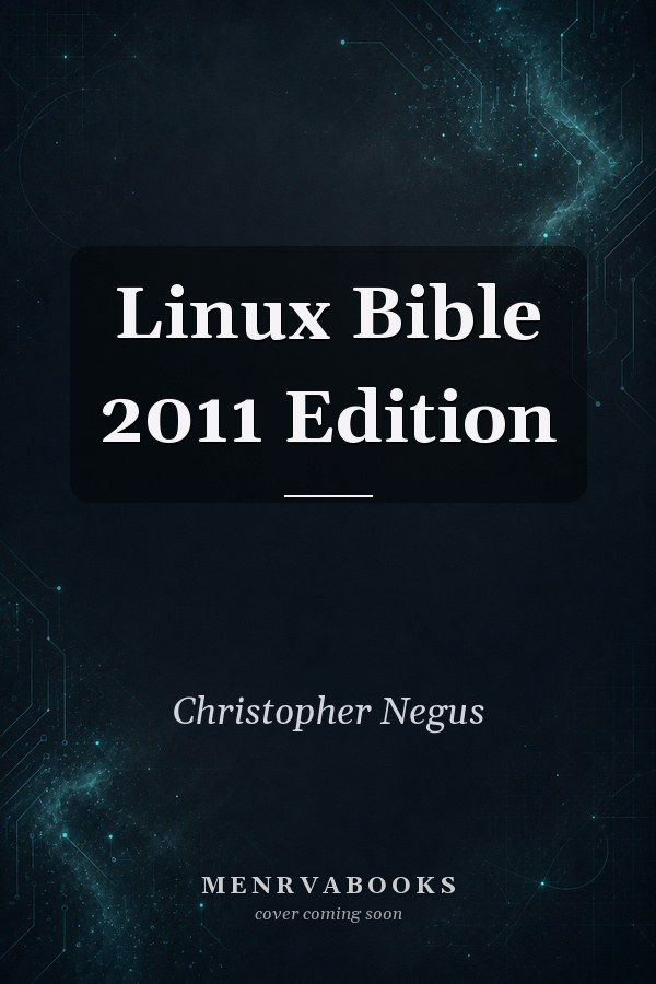 Linux Bible 2011 Edition