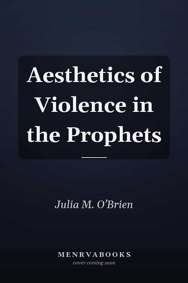 Aesthetics of Violence in the Prophets