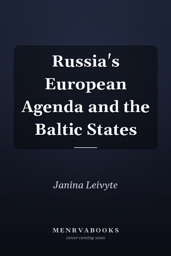 Russia's European Agenda and the Baltic States