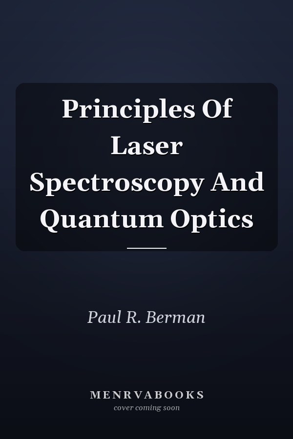 Principles Of Laser Spectroscopy And Quantum Optics