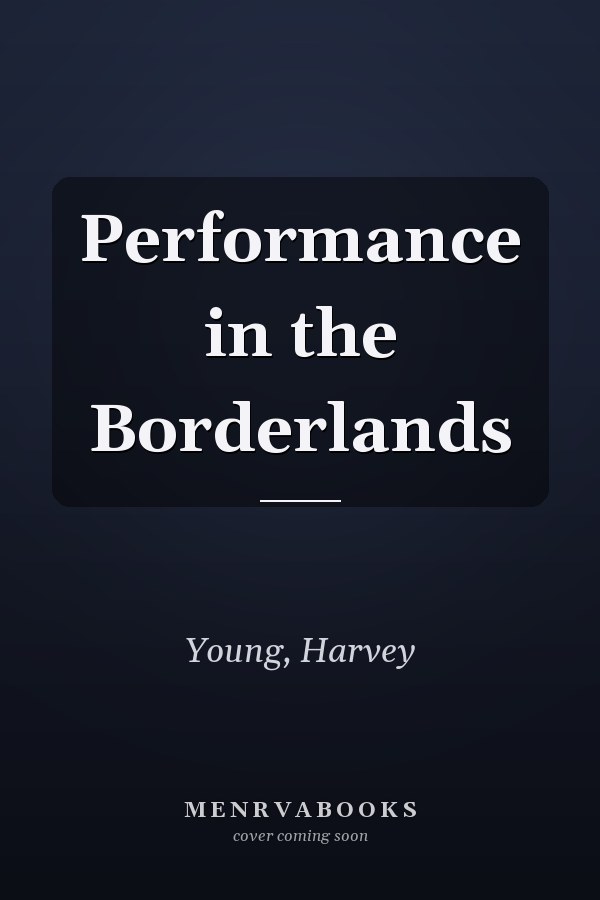 Performance in the Borderlands