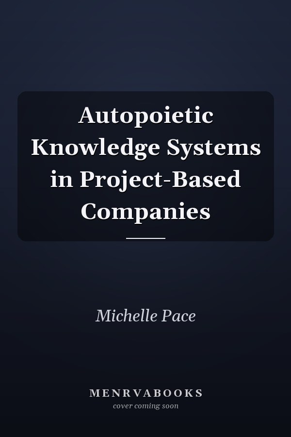 Autopoietic Knowledge Systems in Project-Based Companies