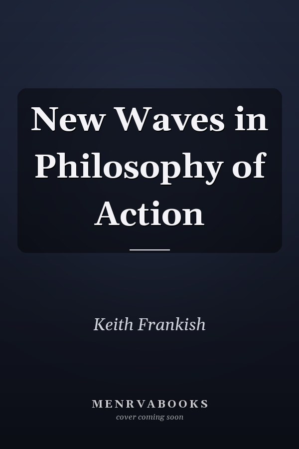 New Waves in Philosophy of Action