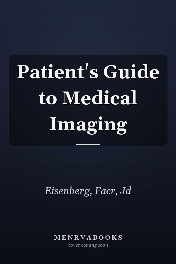 Patient's Guide to Medical Imaging