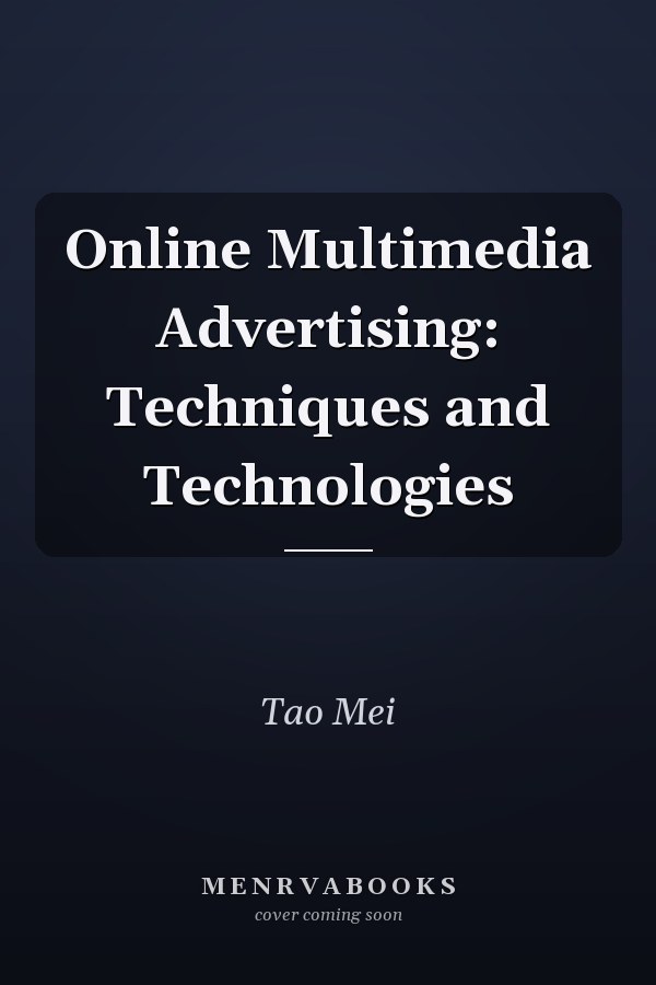 Online Multimedia Advertising: Techniques and Technologies