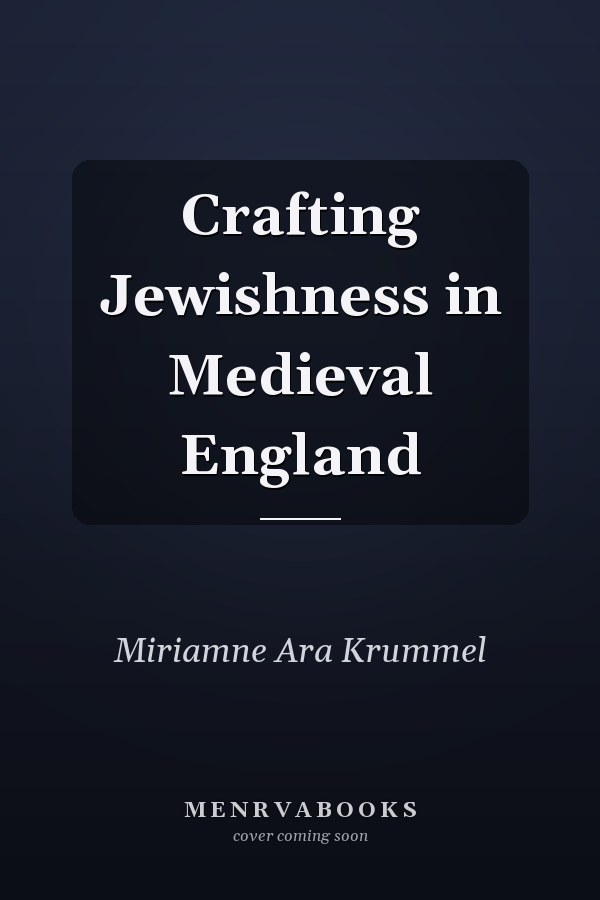 Crafting Jewishness in Medieval England