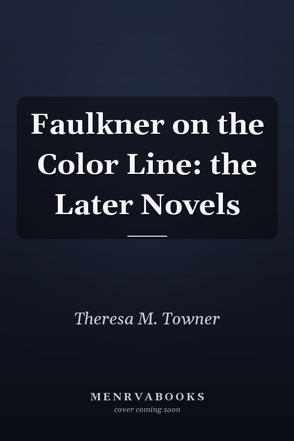 Faulkner on the Color Line: the Later Novels