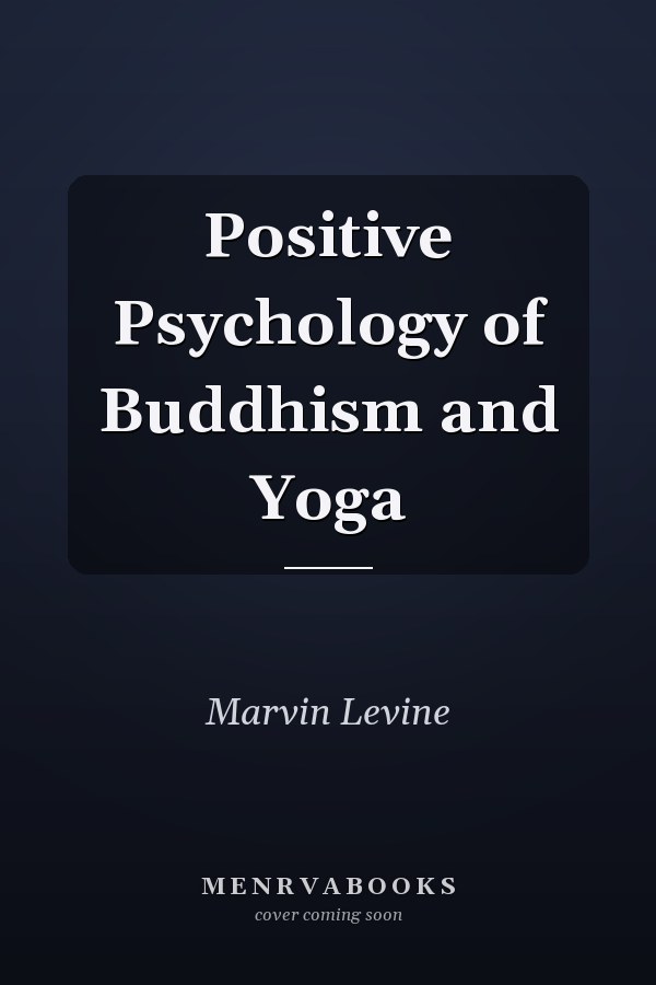 Positive Psychology of Buddhism and Yoga
