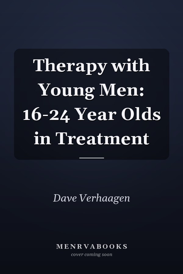 Therapy with Young Men: 16-24 Year Olds in Treatment