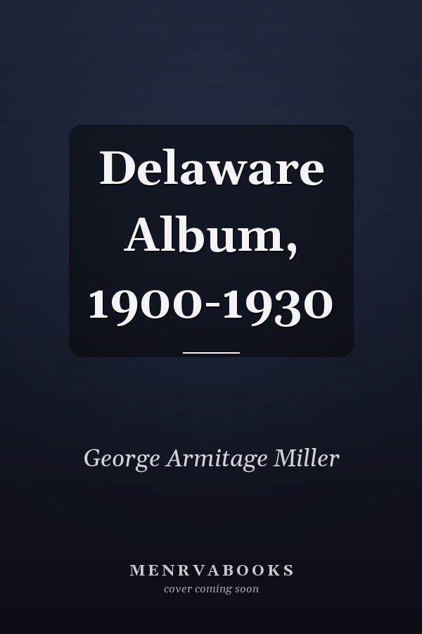 Delaware Album, 1900-1930