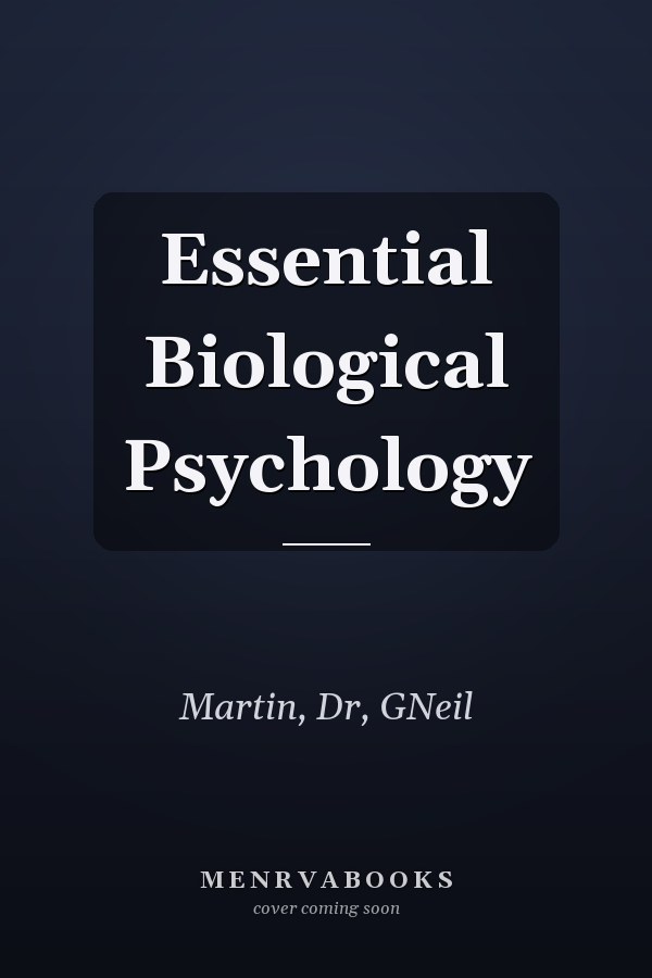 Essential Biological Psychology