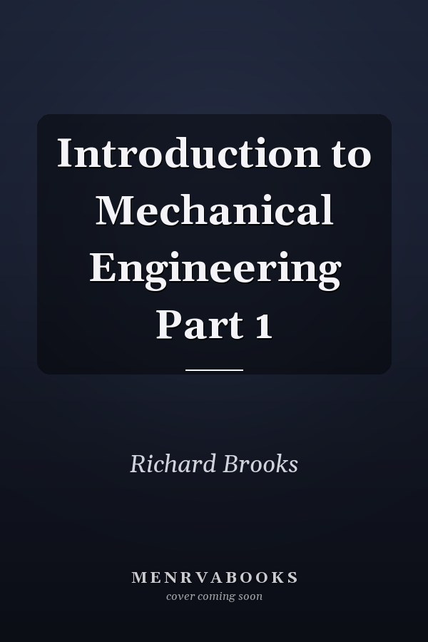 Introduction to Mechanical Engineering Part 1