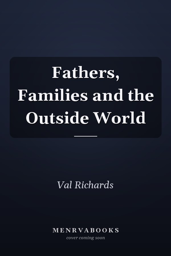 Fathers, Families and the Outside World
