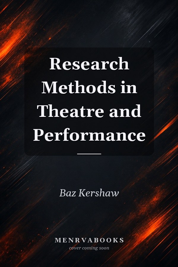 Research Methods in Theatre and Performance