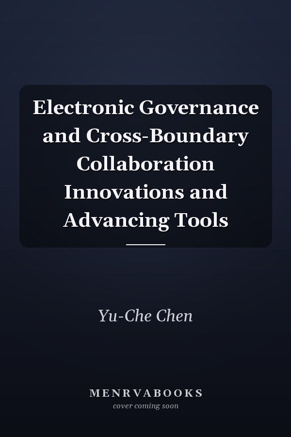 Electronic Governance and Cross-Boundary Collaboration Innovations and Advancing Tools