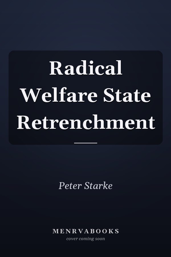 Radical Welfare State Retrenchment