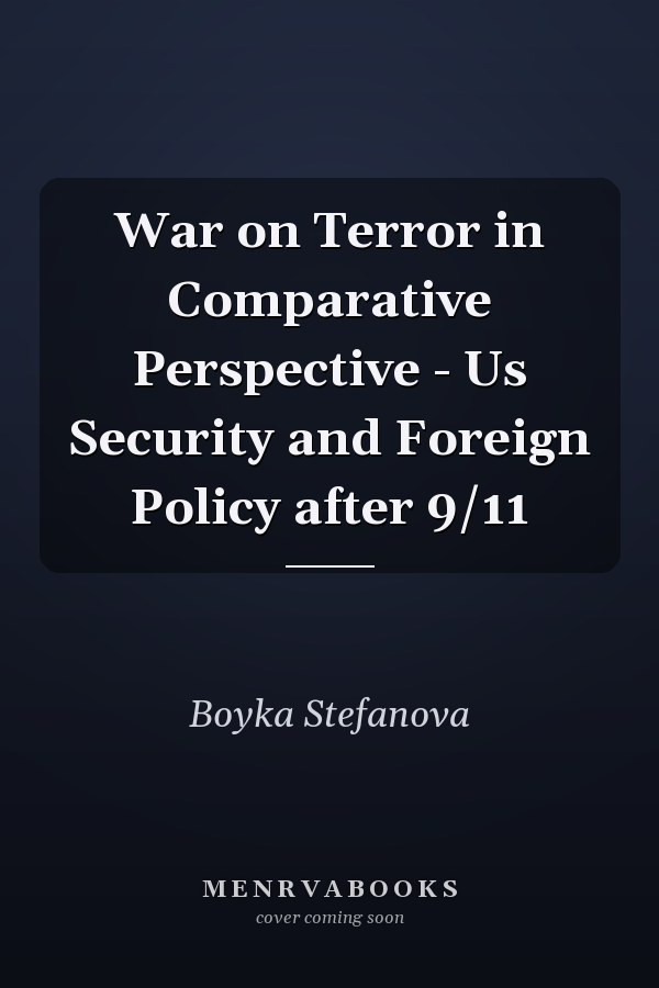 War on Terror in Comparative Perspective - Us Security and Foreign Policy after 9/11