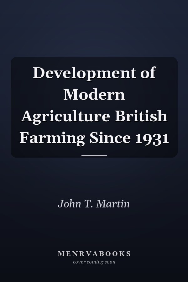 Development of Modern Agriculture British Farming Since 1931