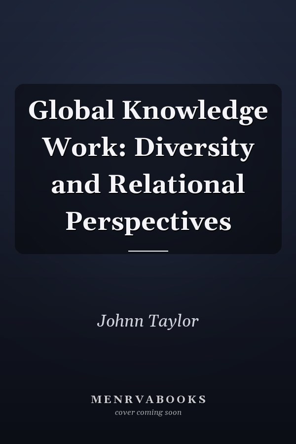 Global Knowledge Work: Diversity and Relational Perspectives