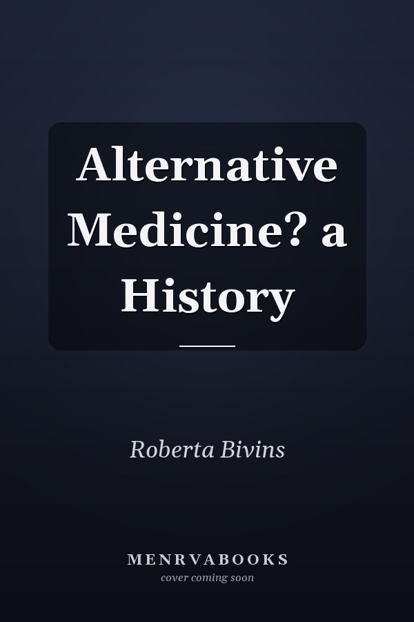 Alternative Medicine? a History