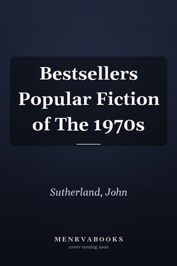 Bestsellers Popular Fiction of The 1970s